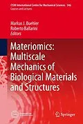 E-Book (pdf) Materiomics: Multiscale Mechanics of Biological Materials and Structures von Markus J. Buehler, Roberto Ballarini