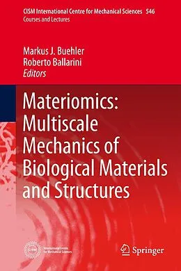 E-Book (pdf) Materiomics: Multiscale Mechanics of Biological Materials and Structures von Markus J. Buehler, Roberto Ballarini