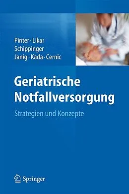 E-Book (pdf) Geriatrische Notfallversorgung von Georg Pinter, Rudolf Likar, Walter Schippinger