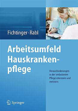 Kartonierter Einband Arbeitsumfeld Hauskrankenpflege von Christine Fichtinger, Renate Rabl