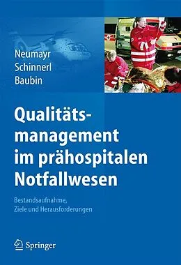 E-Book (pdf) Qualitätsmanagement im prähospitalen Notfallwesen von Agnes Neumayr, Adolf Schinnerl, Michael Baubin