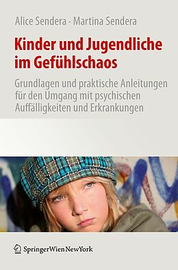E-Book (pdf) Kinder und Jugendliche im Gefühlschaos von Alice Sendera, Martina Sendera