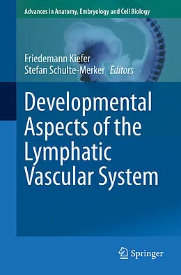 E-Book (pdf) Developmental Aspects of the Lymphatic Vascular System von Friedemann Kiefer, Stefan Schulte-Merker
