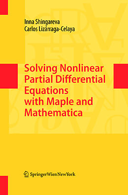 Kartonierter Einband Solving Nonlinear Partial Differential Equations with Maple and Mathematica von Carlos Lizárraga-Celaya, Inna Shingareva