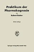 E-Book (pdf) Praktikum der Pharmakognosie von Robert Fischer