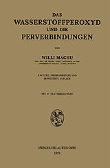 E-Book (pdf) Das Wasserstoffperoxyd und die Perverbindungen von Willi Machu
