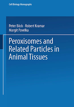 Kartonierter Einband Peroxisomes and Related Particles in Animal Tissues von P. Böck, M. Pavelka, R. Kramar