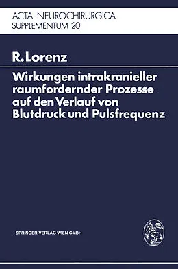 E-Book (pdf) Wirkungen intrakranieller raumfordernder Prozesse auf den Verlauf von Blutdruck und Pulsfrequenz von R. Lorenz
