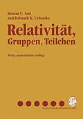 E-Book (pdf) Relativität, Gruppen, Teilchen von Roman U. Sexl, Helmuth K. Urbantke