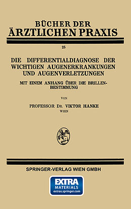 E-Book (pdf) Die Differentialdiagnose der Wichtigen Augenerkrankungen und Augenverletzungen von Viktor Hanke