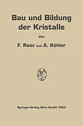 E-Book (pdf) Bau und Bildung der Kristalle von Franz Raaz, Alexander Köhler