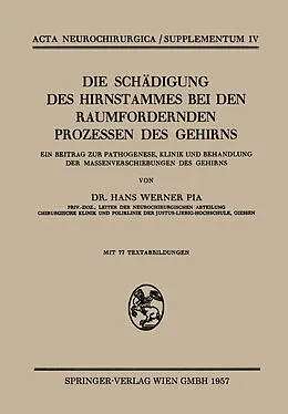 E-Book (pdf) Die Schädigung des Hirnstammes bei den Raumfordernden Prozessen des Gehirns von Hans W. Pia