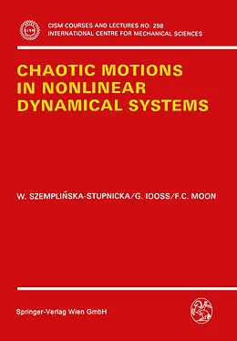 E-Book (pdf) Chaotic Motions in Nonlinear Dynamical Systems von Wanda Szemplinska-Stupnicka, Gerard Iooss, Francis C. Moon