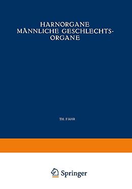 E-Book (pdf) Harnorgane Männliche Geschlechtsorgane von Th. Fahr, Georg B. Gruber, Max Koch