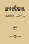 E-Book (pdf) Die Radiumbehandlung in der Augenheilkunde von Leo Kumer, L. Sallmann