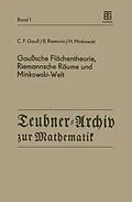 E-Book (pdf) Gaußsche Flächentheorie, Riemannsche Räume und Minkowski-Welt von C.F. Gauß, B. Riemann, H. Minkowski