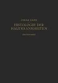 E-Book (pdf) Normale Anatomie und Entwicklungsgeschichte · Leichenerscheinungen Dermatopathien · Dermatitiden I von Oscar Gans