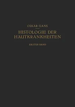 E-Book (pdf) Normale Anatomie und Entwicklungsgeschichte · Leichenerscheinungen Dermatopathien · Dermatitiden I von Oscar Gans