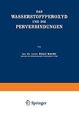 E-Book (pdf) Das Wasserstoffperoxyd und die Perverbindungen von Willy Machu