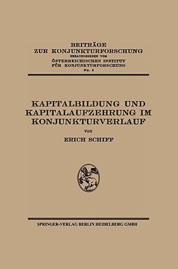 Kartonierter Einband Kapitalbildung und Kapitalaufzehrung im Konjunkturverlauf von Erich Schiff