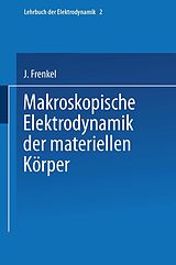 E-Book (pdf) Makroskopische Elektrodynamik der Materiellen Körper von J. Frenkel