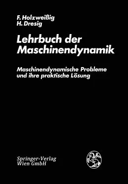 E-Book (pdf) Lehrbuch der Maschinendynamik von F. Holzweissig, H. Dresig