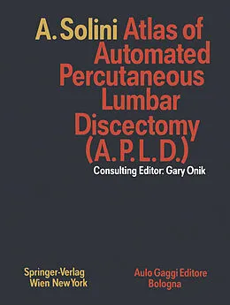 E-Book (pdf) Atlas of Automated Percutaneous Lumbar Discectomy (A.P.L.D.) von Antonio Solini