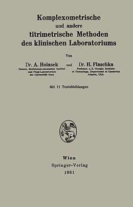 E-Book (pdf) Komplexometrische und andere titrimetrische Methoden des klinischen Laboratoriums von Anton Holasek, H. Flaschka