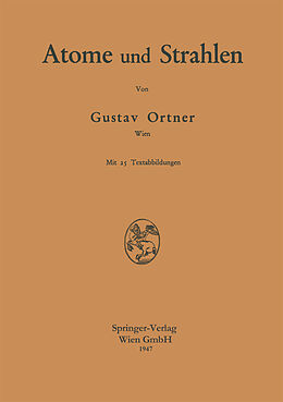 Kartonierter Einband Atome und Strahlen von Gustav Ortner
