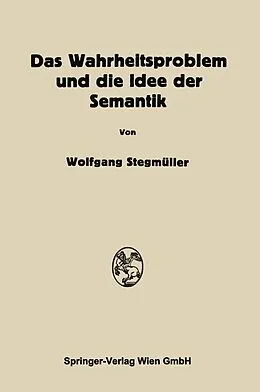 E-Book (pdf) Das Wahrheitsproblem und die Idee der Semantik von Wolfgang Stegmüller