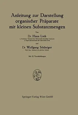 E-Book (pdf) Anleitung zur Darstellung organischer Präparate mit kleinen Substanzmengen von Hans Lieb, Wolfgang Schöniger