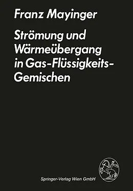 E-Book (pdf) Strömung und Wärmeübergang in Gas-Flüssigkeits-Gemischen von F. Mayinger