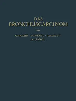 E-Book (pdf) Das Bronchuscarcinom von G. Salzer, M. Wenzl, R.H. Jenny