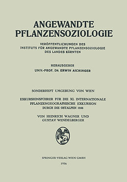 E-Book (pdf) Exkursionsführer für die XI. Internationale Pflanzengeographische Exkursion durch die Ostalpen 1956 von Heinrich Wagner, Gustav Wendelberger