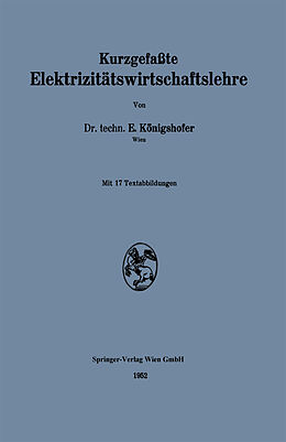 Kartonierter Einband Kurzgefaßte Elektrizitätswirtschaftslehre von Erwin Königshofer