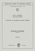 E-Book (pdf) A Survey of Algebraic Coding Theory von Elwyn R. Berlekamp