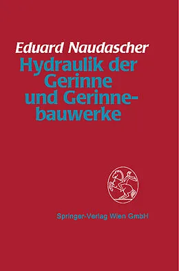E-Book (pdf) Hydraulik der Gerinne und Gerinnebauwerke von Eduard Naudascher