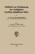E-Book (pdf) Schlüssel zur Bestimmung der wichtigsten forstlich schädlichen Käfer von Erwin Schimitschek
