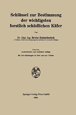 E-Book (pdf) Schlüssel zur Bestimmung der wichtigsten forstlich schädlichen Käfer von Erwin Schimitschek