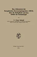 E-Book (pdf) Das Abkommen der Europäischen Kernenergieagentur (OECE) über die Haftpflicht auf dem Gebiet der Kernenergie von Franz Schmid