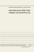 E-Book (pdf) Grundlagen für eine Lärmschutzzonung von Friedrich Bruckmayer, Judith Lang