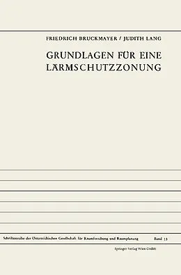 E-Book (pdf) Grundlagen für eine Lärmschutzzonung von Friedrich Bruckmayer, Judith Lang