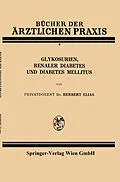 E-Book (pdf) Glykosurien, renaler Diabetes und Diabetes mellitus von Herbert Elias