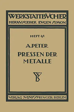 E-Book (pdf) Das Pressen der Metalle (Nichteisenmetalle) von August Peter