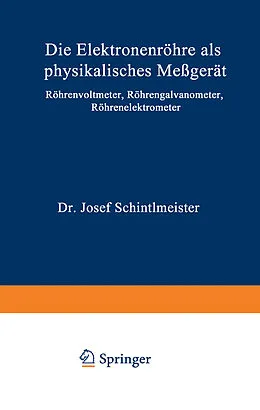 E-Book (pdf) Die Elektronenröhre als physikalisches Meßgerät von Josef Schintlmeister