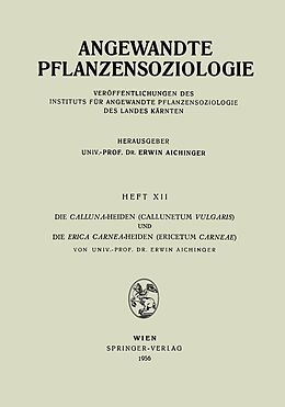 E-Book (pdf) Die Calluna-Heiden (Callunetum Vulgaris) und Die Erica Carnea-Heiden (Ericetum Carneae) von Erwin Aichinger