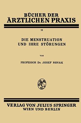 E-Book (pdf) Die Menstruation und ihre Störungen von Josef Novak
