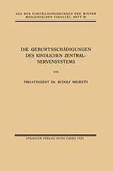 E-Book (pdf) Die Geburtsschädigungen des Kindlichen Zentralnervensystems von Rudolf Neurath