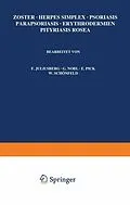 E-Book (pdf) Zoster · Herpes Simplex · Psoriasis Parapsoriasis · Erythrodermien Pityriasis Rosea von F. Juliusberg, G. Nobl, E. Pick