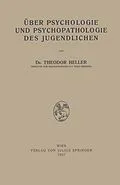 E-Book (pdf) Über Psychologie und Psychopathologie des Jugendlichen von Theodor Heller